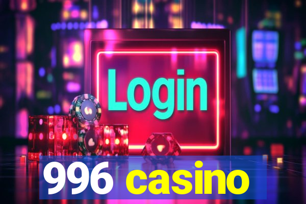 996 casino